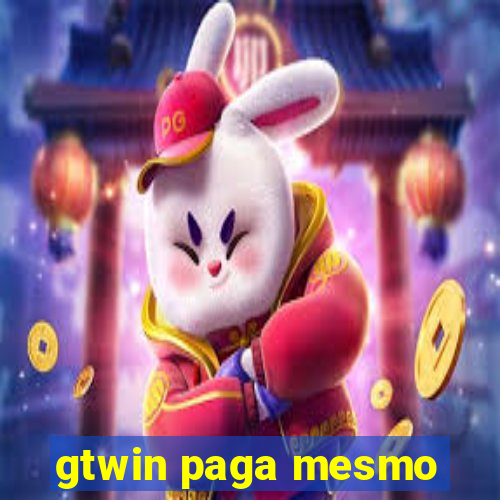 gtwin paga mesmo